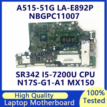 C5V01 LA-E892P Для Acer A515-51G A615-51G Материнская плата ноутбука с процессором SR342 I5-7200U N17S-G1-A1 MX150 NBGPC11007 100% Протестировано Хорошо