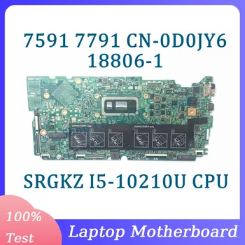 CN-0D0JY6 0D0JY6 D0JY6 Материнская плата 18806-1 Для Dell 7591 7791 Материнская плата Ноутбука С процессором SRGKZ I5-10210U 100% Протестирована, Работает хорошо