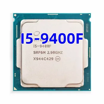 i5 9400F I5-9400F 2,9 ГГц 9 М Кэш-памяти С Шестиядерным процессором мощностью 65 Вт SRF6M/SRG0Z LGA 1151