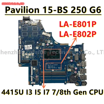LA-E801P LA-E802P Для HP Pavilion 15-BS 250 G6 Материнская плата ноутбука С процессором 4415U I3 I5 I7 7/8-го поколения UMA L51733-601 L25220-601