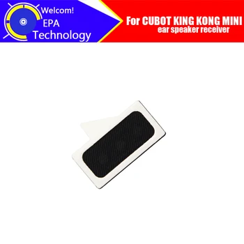 Наушник CUBOT KING KONG MINI, 100% Новый оригинальный динамик для переднего уха, аксессуары для ремонта мобильного телефона KING KONG MINI